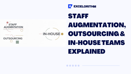 Staff Augmentation, Outsourcing & In-House Teams Explained