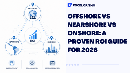 Offshore vs Nearshore vs Onshore: A Proven ROI Guide for 2026